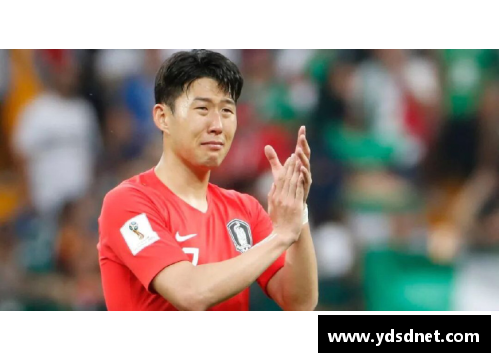 4008云顶国际官网韩国足球之光孙兴慜：从草根到世界巨星的传奇之路 - 副本